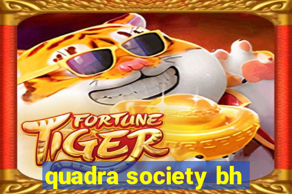 quadra society bh